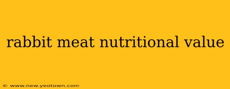 rabbit meat nutritional value
