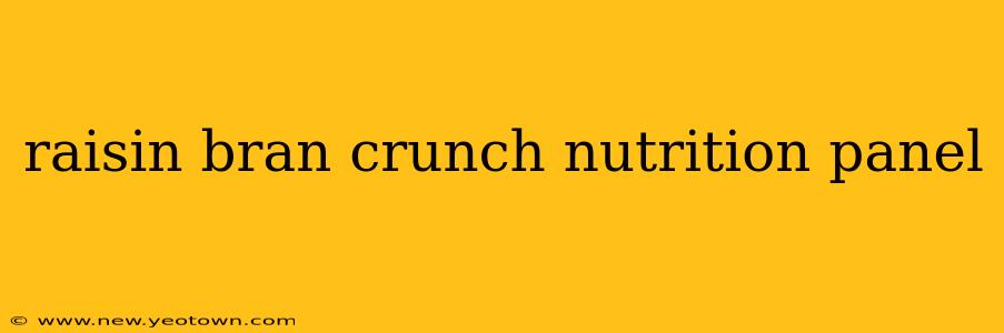 raisin bran crunch nutrition panel