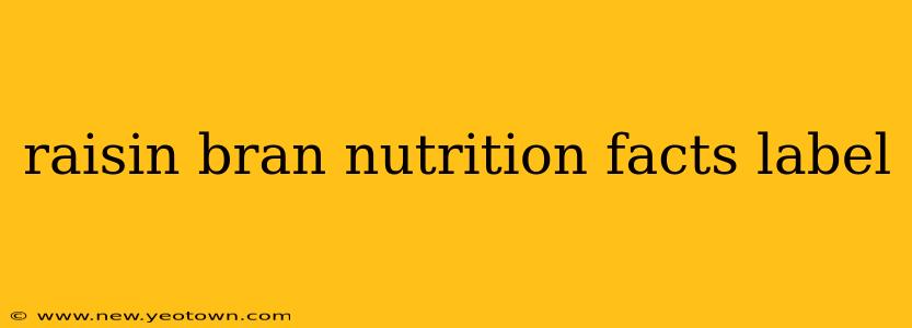 raisin bran nutrition facts label