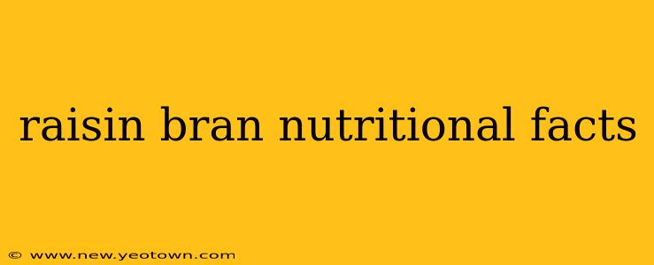 raisin bran nutritional facts