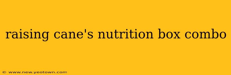 raising cane's nutrition box combo