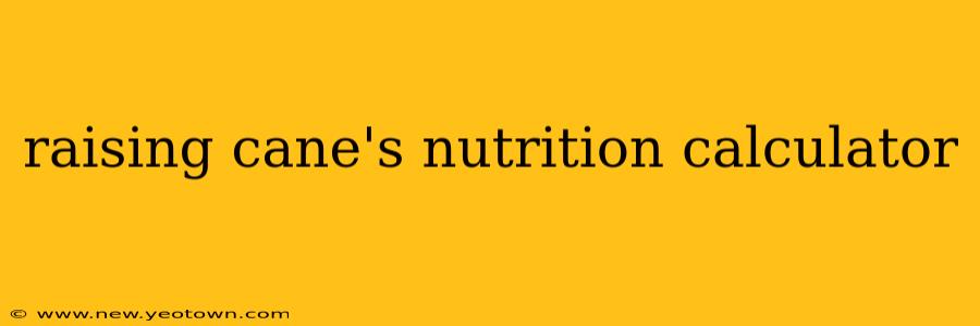 raising cane's nutrition calculator