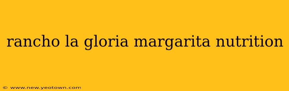 rancho la gloria margarita nutrition