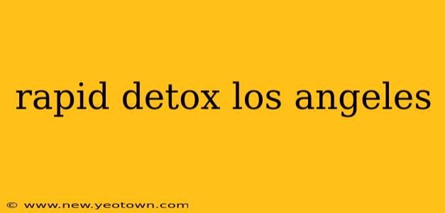 rapid detox los angeles