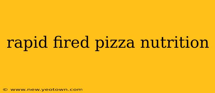 rapid fired pizza nutrition