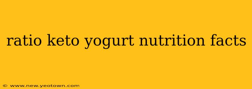 ratio keto yogurt nutrition facts
