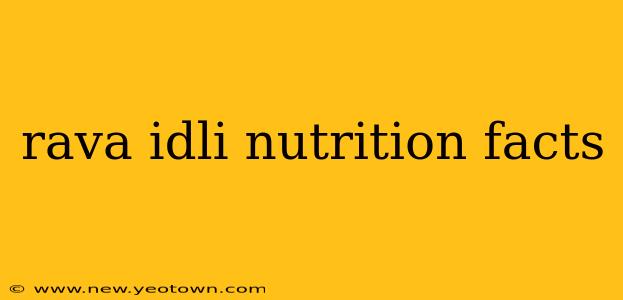 rava idli nutrition facts