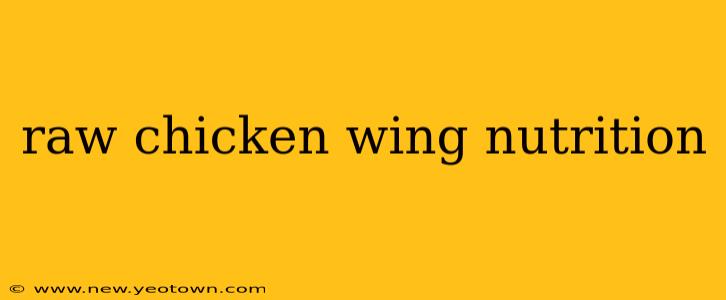raw chicken wing nutrition