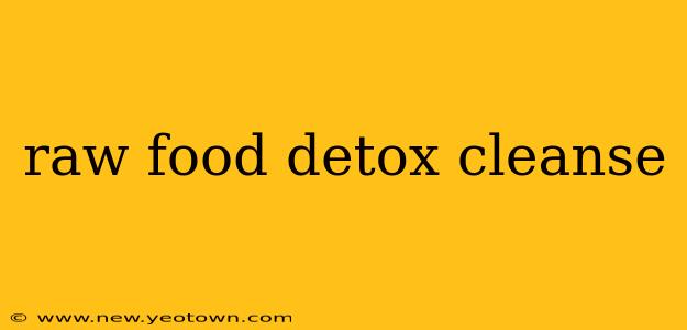 raw food detox cleanse