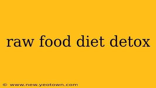 raw food diet detox