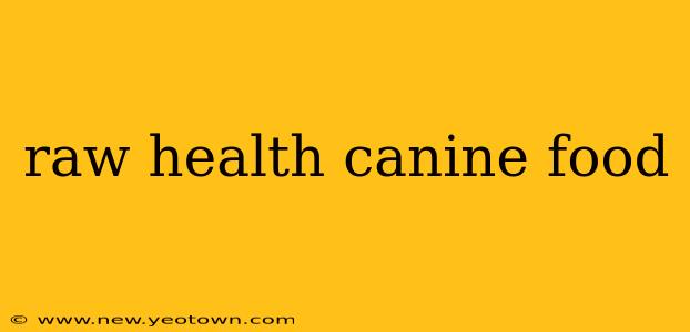 raw health canine food