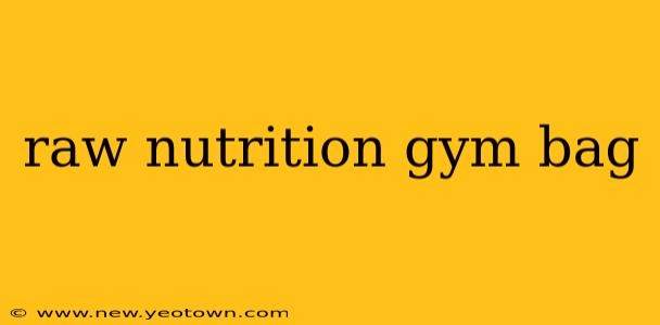 raw nutrition gym bag