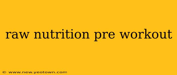 raw nutrition pre workout