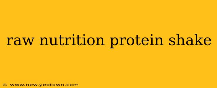 raw nutrition protein shake