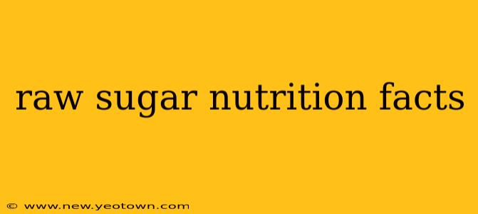 raw sugar nutrition facts