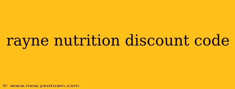 rayne nutrition discount code