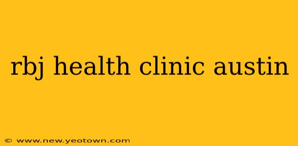 rbj health clinic austin