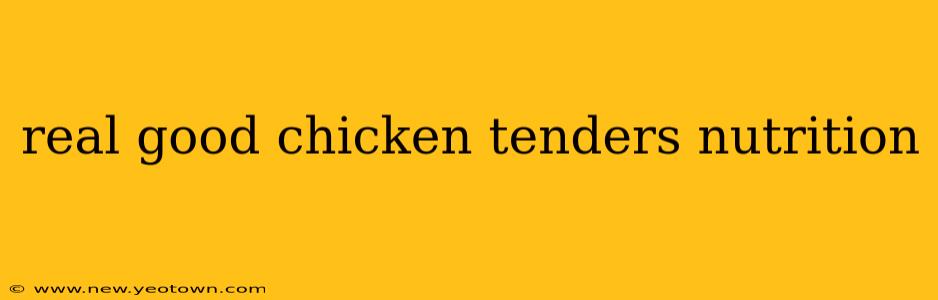 real good chicken tenders nutrition