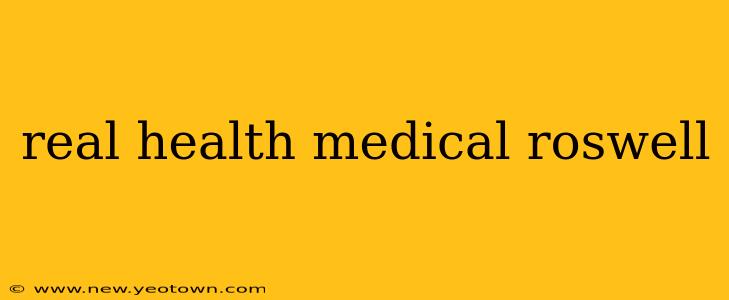real health medical roswell