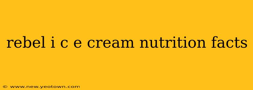 rebel i c e cream nutrition facts