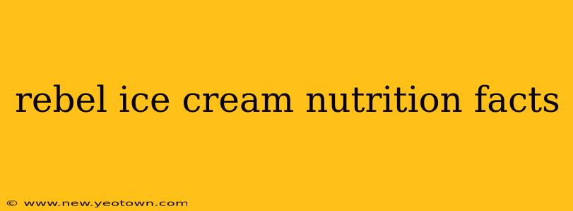rebel ice cream nutrition facts
