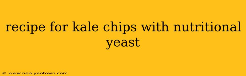 recipe for kale chips with nutritional yeast