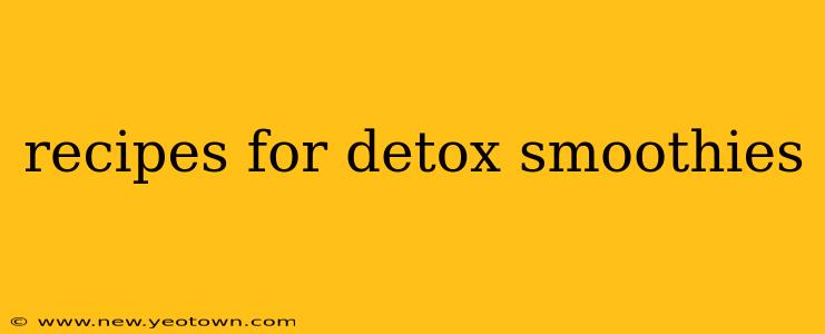 recipes for detox smoothies