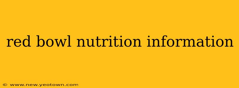 red bowl nutrition information