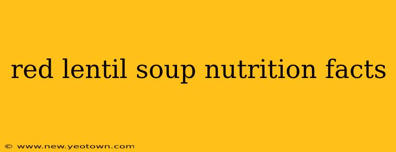 red lentil soup nutrition facts