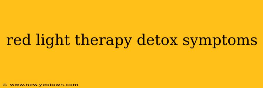 red light therapy detox symptoms