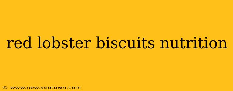 red lobster biscuits nutrition