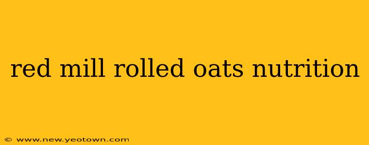 red mill rolled oats nutrition