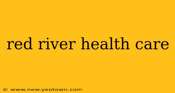 red river health care