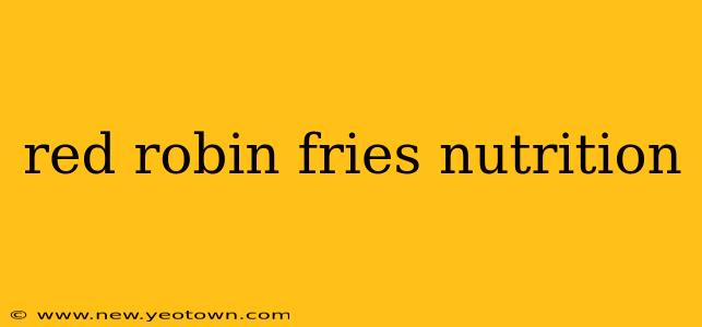red robin fries nutrition