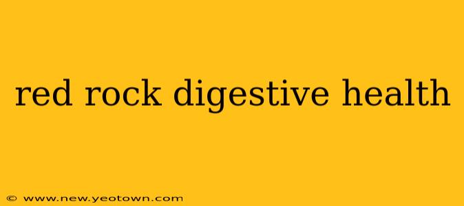 red rock digestive health