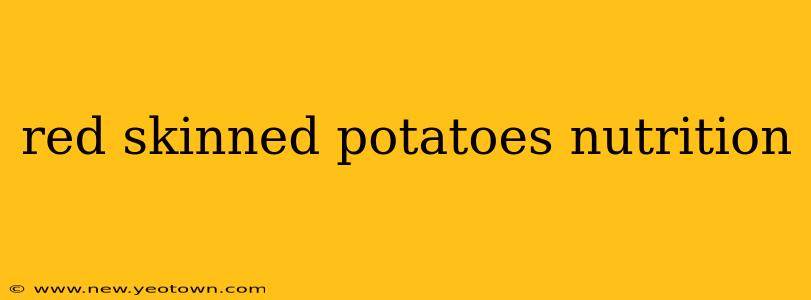 red skinned potatoes nutrition