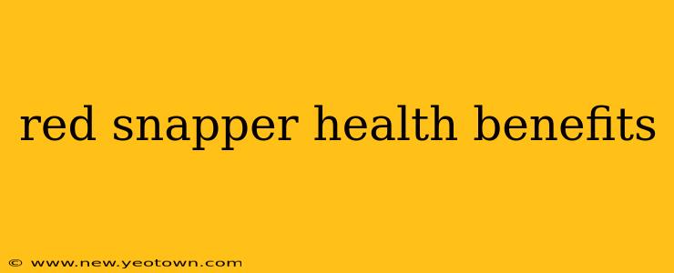 red snapper health benefits