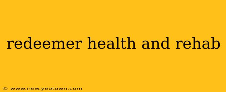 redeemer health and rehab