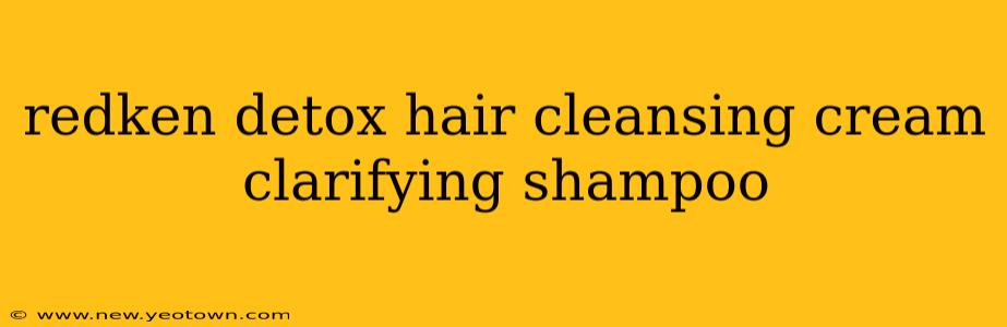 redken detox hair cleansing cream clarifying shampoo