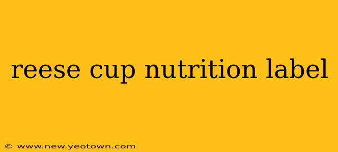 reese cup nutrition label