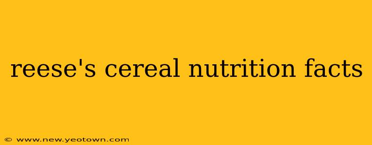 reese's cereal nutrition facts