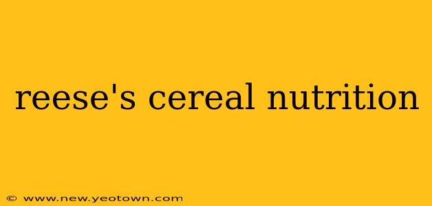 reese's cereal nutrition