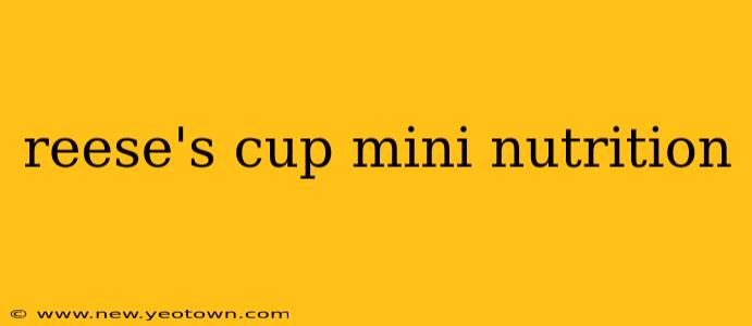 reese's cup mini nutrition