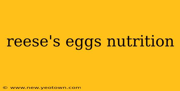 reese's eggs nutrition