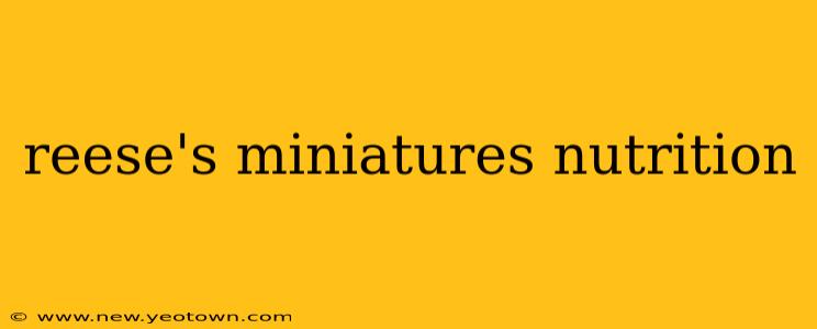 reese's miniatures nutrition