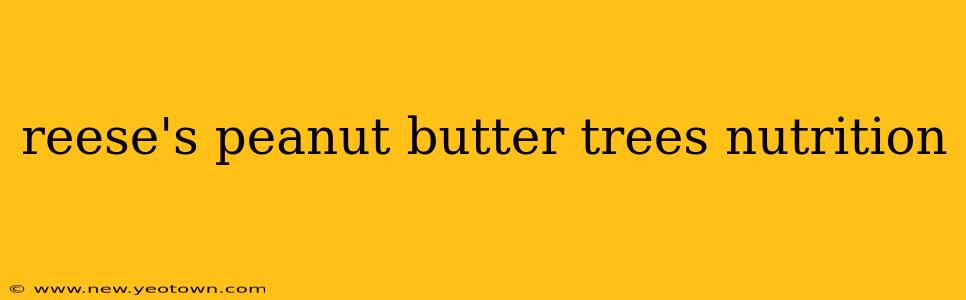 reese's peanut butter trees nutrition