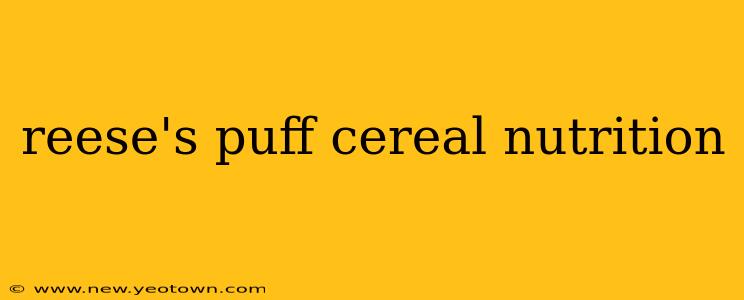 reese's puff cereal nutrition