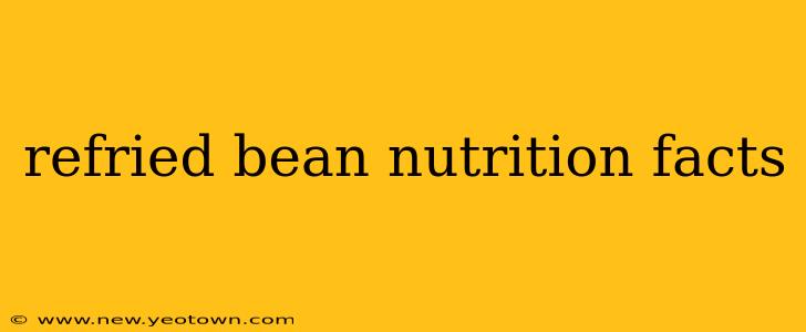 refried bean nutrition facts
