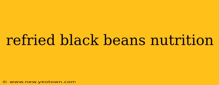 refried black beans nutrition