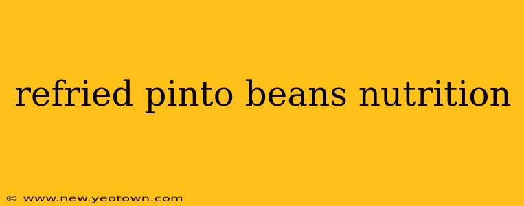 refried pinto beans nutrition
